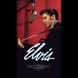 Elvis Presley : Today, Tomorrow & Forever